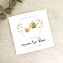Personalised Mum To Bee Mother's Day Card, thumbnail 1 of 2