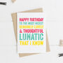 Happy Birthday Lunatic Friend Funny Card, thumbnail 1 of 2