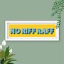 No Riff Raff Colourful Framed Typography Print, thumbnail 8 of 12