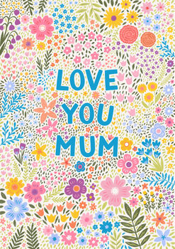 Floral Mother's Day Card 'Love You Mum', 2 of 3