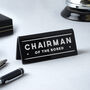 Black 'Chairman Of The Bored' Desk Sign, thumbnail 1 of 2