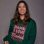 Personalised 'Damn I Love…' Slogan Christmas Sweatshirt, thumbnail 3 of 11