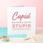 Personalised Stupid Cupid Galentines Card, thumbnail 1 of 2