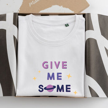 'Give Me Some Space' Slogan T Shirt, 7 of 8