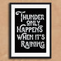 Thunder Only Happens When It's Raining Quote Art Print, thumbnail 4 of 5