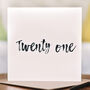 'Twenty One' 21st Birthday Card, thumbnail 1 of 3