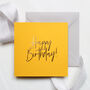 Gold Foil Pressed Calligraphy Happy Birthday Card, thumbnail 1 of 6