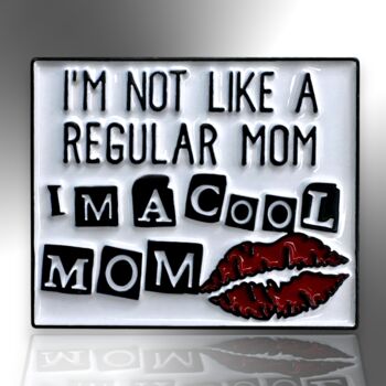 I'm Not Like A Regular Mom Mother's Day Enamel Pin, 3 of 8