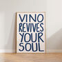 Vino Revives Your Soul Wine Kitchen Print, thumbnail 1 of 9