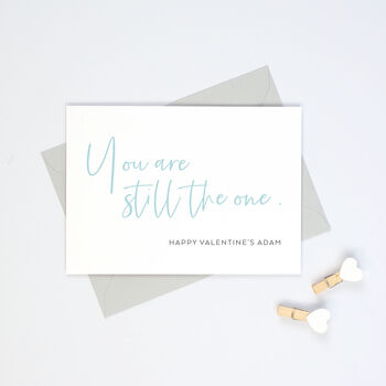 Personalised You Are Still The One Valentine's Day Card, 2 of 2
