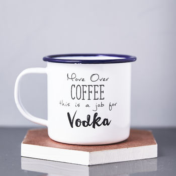 'Move Over Coffee' Enamel Personalised Vodka Mug, 2 of 3