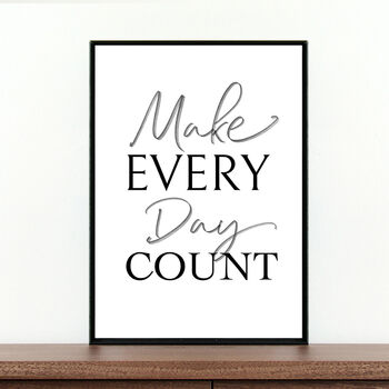'Make Every Day Count' Daily Inspirational Print, 2 of 3