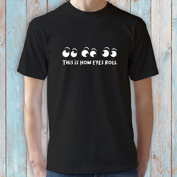 This Is How Eyes Roll T Shirt, 2 of 9