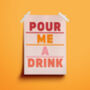 'Pour Me A Drink' Print, thumbnail 5 of 11