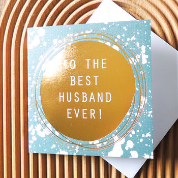 Gold Foiled To The Best Husband Ever! Card, 5 of 5