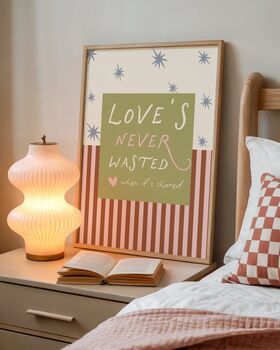 Love's Never Wasted Print, 2 of 3