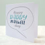 Personalised Happy Daddy Day Card, thumbnail 4 of 5