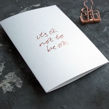 'It's Ok Not To Be Ok' Rose Gold Foil Card, 2 of 3