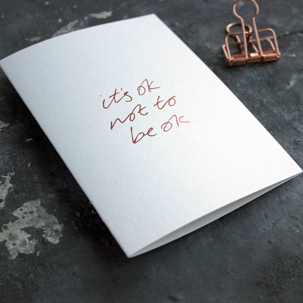 'It's Ok Not To Be Ok' Rose Gold Foil Card By Text From A Friend ...