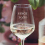 Personalised 'Since' Birthday Wine Glass, thumbnail 2 of 6