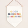 Good Morning Sunshine Linen Hanging Pennant Flag, thumbnail 3 of 4