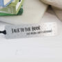 'Talk To The Book…' Personalised Bookmark, thumbnail 1 of 3