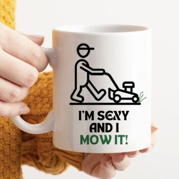 Personalised I'm Sexy And I Mow It Mug, 3 of 4