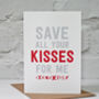 Save Your Kisses Valentine's Card, thumbnail 1 of 2