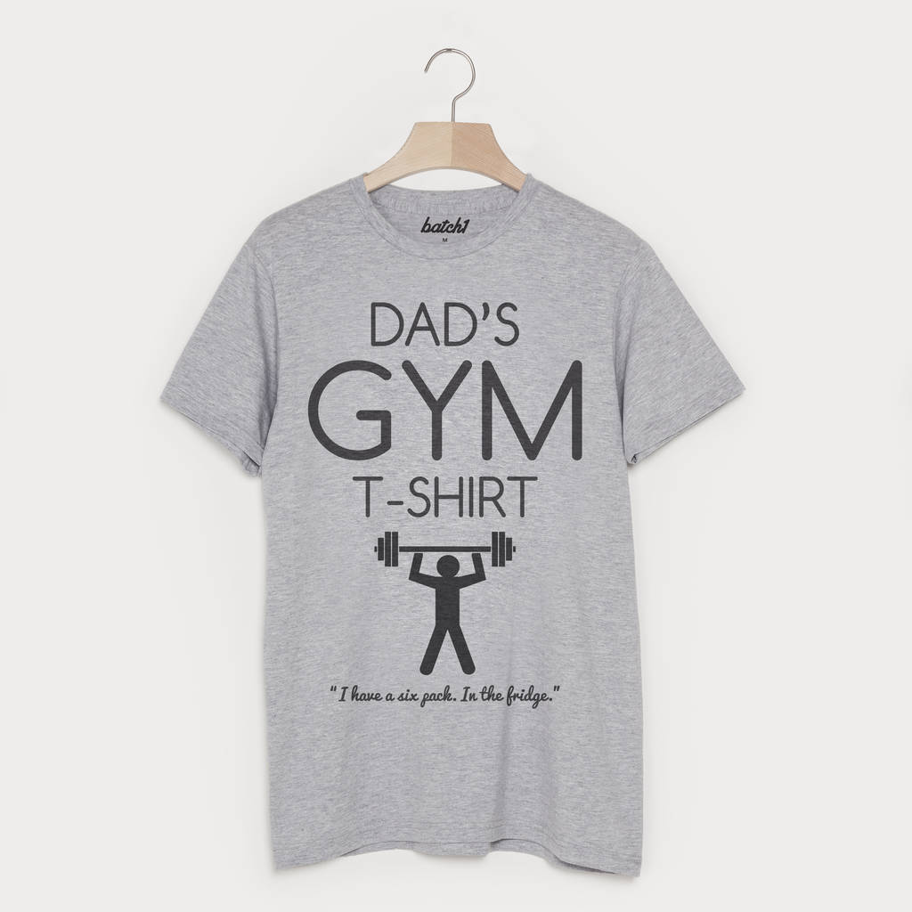 Dad's Gym T Shirt By Batch1