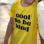 Cool To Be Kind Kids Printed Tshirt, thumbnail 1 of 1