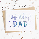 Happy Birthday Dad Star A6 Card By Lady K Designs | notonthehighstreet.com