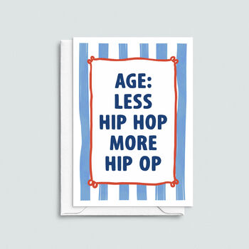 'Less Hip Hop, More Hip Op' Funny Birthday Card, 2 of 3