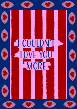 I Love Couldn't Love You More Print, 2 of 2