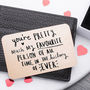 'You're Pretty Much My Favourite Person' Wallet Card, thumbnail 3 of 10