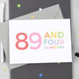 90th Birthday Card '89 And Four Quarters', thumbnail 1 of 3