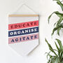 'Educate Organise Agitate' Empowering Pennant Print, thumbnail 1 of 4
