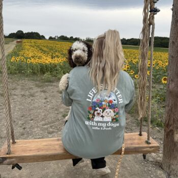 Personalised Wildflower Life Is Better With Your Dog Sweatshirt, 2 of 12