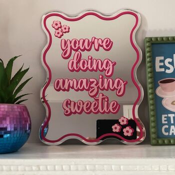 You're Doing Amazing Sweetie Mirror, 3 of 7