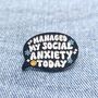 Managed My Social Anxiety Enamel Pin Badge, thumbnail 3 of 5