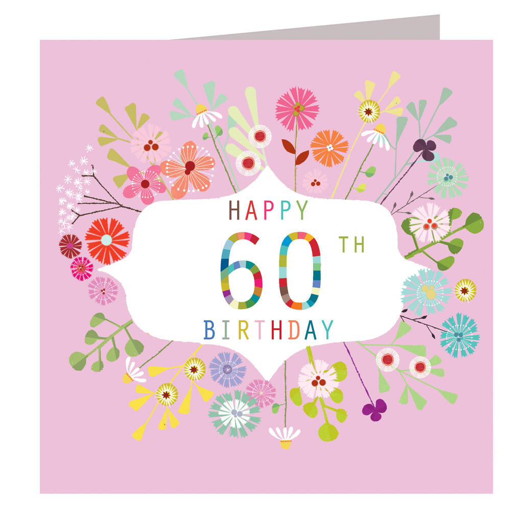 Floral 60th Birthday Card By Kali Stileman Publishing