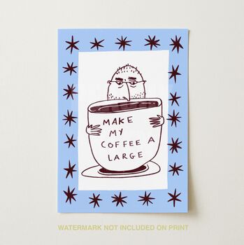 Make My Coffee A Large Kitchen Art Print, 2 of 2