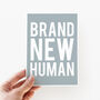 Brand New Human Funny New Baby Card, thumbnail 1 of 7