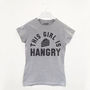 This Girl Is Hangry Women’s Slogan T Shirt, thumbnail 1 of 3