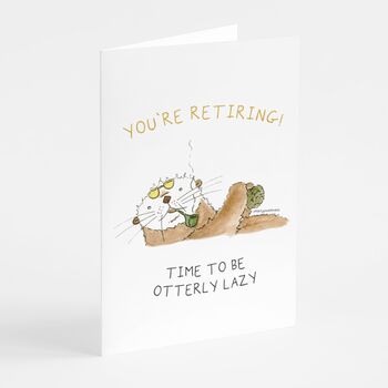 'Time To Be Otterly Lazy' Otter Retirement Card, 5 of 6
