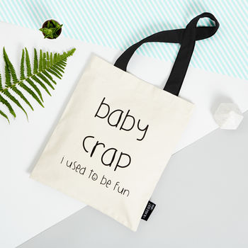 'Baby Crap… I Used To Be Fun' Tote Bag, 5 of 12