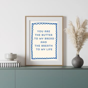 A4 Typography Print You Are Butter To My Bread And The Breath To My Life, 4 of 5