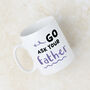 'Go Ask Your Father' Purple Mug For Mum, thumbnail 1 of 7