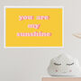 Framed You Are My Sunshine Print, thumbnail 4 of 4