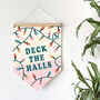 'Deck The Halls' Christmas Pennant, thumbnail 1 of 2