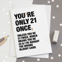 'You're Only 21 Once' Funny 21st Birthday Card, thumbnail 1 of 4